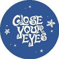 CLOSE YOUR EYES
